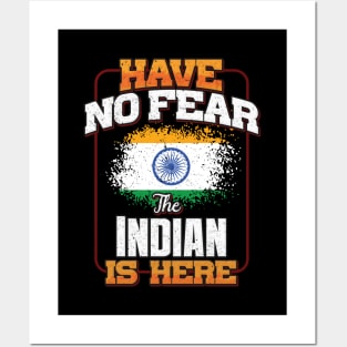 Indian Flag  Have No Fear The Indian Is Here - Gift for Indian From India Posters and Art